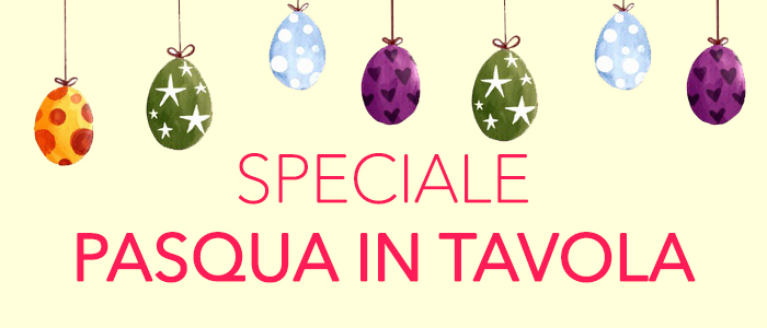 Speciale Pasqua in tavola