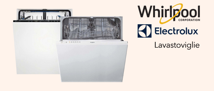 Lavastoviglie Electrolux e Whirlpool